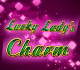 Lucky Ladys Charm